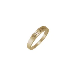 only you' Engraved Stackable Ring
